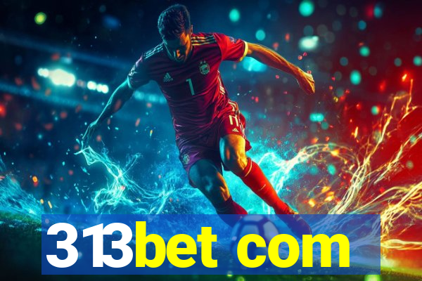 313bet com